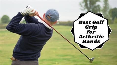 golf grips for arthritic fingers.